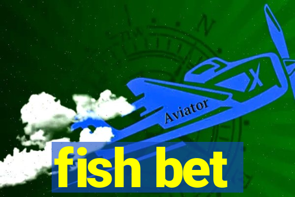 fish bet